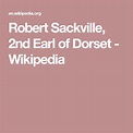 Robert Sackville, 2nd Earl of Dorset - Wikipedia | Sackville, Dorset ...