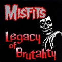 Misfits - Legacy of Brutality Lyrics and Tracklist | Genius
