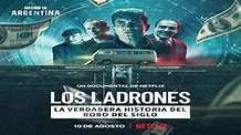 Detrás de escena: todo sobre "Los Ladrones: La verdadera historia del ...