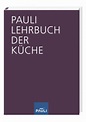 Pauli - Lehrbuch der Küche 14. Auflage 2016 - Gastgewerbe - RE°NOVIUM GmbH