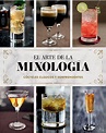 El arte de la mixología/ The Art of Mixology: Cócteles clásicos y ...