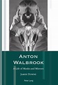 Anton Walbrook: A Life of Masks and Mirrors by James Downs | Goodreads