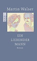Ein liebender Mann von Martin Walser: Buch kaufen | Ex Libris
