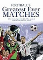 Football's Greatest Ever Matches [DVD]: Amazon.co.uk: DVD & Blu-ray