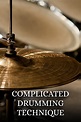 Watch Complicated Drumming Technique (2007) Online | The Roku Channel ...