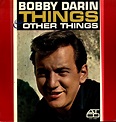 8 - Darin, Bobby - Things & Other Things - US - 1962 | Flickr