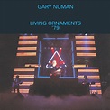 Numan, Gary Living Ornaments ’79 | The Arkive