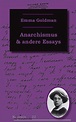 Anarchismus und andere Essays (Klassiker der Sozialrevolte 22) eBook ...