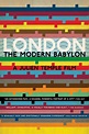 London: The Modern Babylon - Where to Watch and Stream - TV Guide