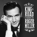 - 'King of the Road: A Tribute To Roger Miller' Liner Notes | Shore ...