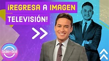 Nacho Lozano regresa a Imagen Televisión | Sale el Sol - YouTube