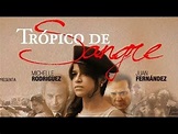 Trópico de Sangre / Película Histórica_Realista_Biográfica Dominicana ...