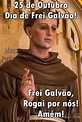 25 de outubro - Dia de Frei Galvão » Casa de Frei Galvão » O primeiro ...