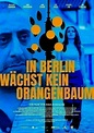 In Berlin wächst kein Orangenbaum | Szenenbilder und Poster | Film ...