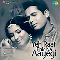 Yeh Raat Phir Na Aayegi Movie: Review | Release Date (1966) | Songs ...