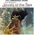 Les Baxter - Jewel of the Sea Discography, Track List, Lyrics