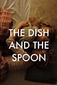 ‎The Dish & the Spoon (2011) directed by Alison Bagnall • Reviews, film ...