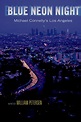 Blue Neon Night: Michael Connelly's Los Angeles (2004) — The Movie ...
