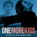 One More Kiss - Rotten Tomatoes