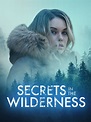 Secrets in the Wilderness Pictures - Rotten Tomatoes