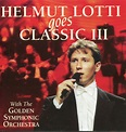 Buy Helmut Lotti : Helmut Lotti Goes Classic III (CD) Online for a ...
