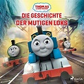 Thomas und seine Freunde: Die Geschichte der mutigen Loks ≡ Little ...