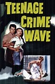Teen-Age Crime Wave (1955) - Posters — The Movie Database (TMDB)