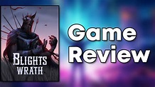 Blight's Wrath Reviewed: The Good, The Bad, and My Thoughts - YouTube