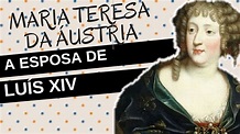 Mulheres na História #31: MARIA TERESA DA ÁUSTRIA, a rainha triste da ...
