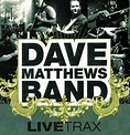 Dave Matthews Band - Live Trax - Amazon.com Music