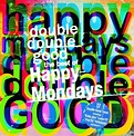 Double Double Good: The Best of the Happy Mondays by Happy Mondays ...