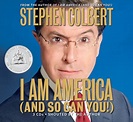 I Am America (And So Can You!) by Stephen Colbert | Hachette Book Group