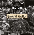 Tropical Gothic | mike cooper