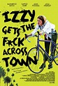 IZZY GETS THE F*CK ACROSS TOWN Poster And Trailer With Mackenzie Davis ...