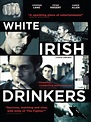 White Irish Drinkers (2010) - John Gray | Synopsis, Characteristics ...
