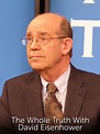 The Whole Truth With David Eisenhower - Where to Watch and Stream - TV ...
