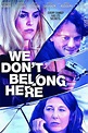 Le film We Don't Belong Here