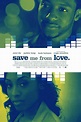 Save Me From Love Pictures - Rotten Tomatoes