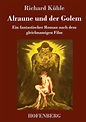 'Alraune und der Golem' von 'Richard Kühle' - Buch - '978-3-7437-4291-8'