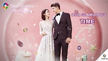 【Trailer 1】Our Glamorous Time | The Tv series of Romance - YouTube