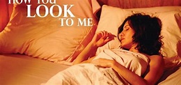 How You Look to Me - película: Ver online en español
