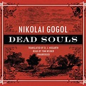 Dead Souls - Audiobook by Nikolai Vasilievich Gogol, read by Tom Weiner