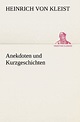 Anekdoten und Kurzgeschichten von Heinrich von Kleist - Buch - buecher.de