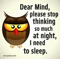 I need sleep | Inspirational quotes god, Funny quotes, Mindfulness