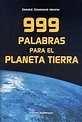 999 Palabras Para El Planeta Tierra by Enrique Congrains | Goodreads