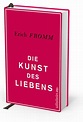 Die Kunst des Liebens Buch von Erich Fromm versandkostenfrei - Weltbild.de