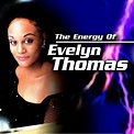 ‎The Energy of Evelyn Thomas by Evelyn Thomas on Apple Music
