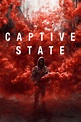 Captive State (2019) - Posters — The Movie Database (TMDB)
