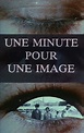 Image gallery for Une minute pour une image (TV) - FilmAffinity