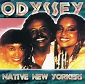 Odyssey - Native New Yorkers | Releases | Discogs